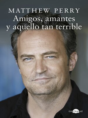 cover image of Amigos, amantes y aquello tan terrible
